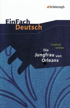 Die Jungfrau von Orleans. EinFach Deutsch Textausgaben - Schiller, Friedrich