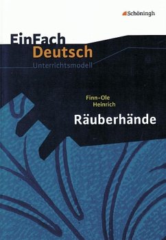Räuberhände. EinFach Deutsch Unterrichtsmodelle - Heinrich, Finn-Ole; Widmann, Stefanie; Richter, Till