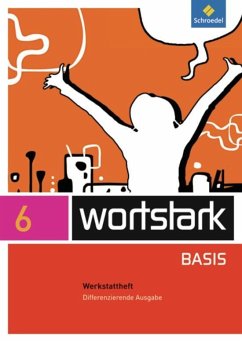 wortstark Basis 6 Werkstattheft. Differenzierende Allgemeine Ausgabe - Berndt-Kroese, Lyane;Driesch-Roth, Beatrice;Fischer, Tanja