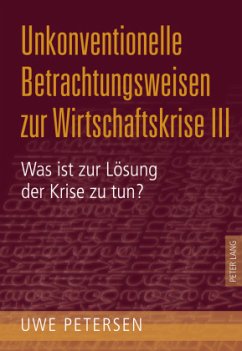 Unkonventionelle Betrachtungsweisen zur Wirtschaftskrise - Petersen, Uwe