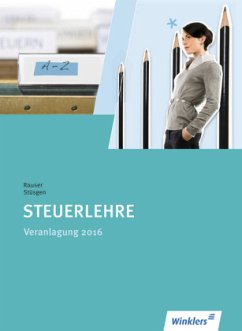 Steuerlehre - Veranlagung 2016 - Rauser, Heinrich;Rauser, Erika;Stüsgen, Jutta