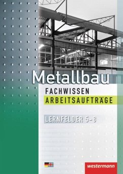 Metallbau Fachwissen Arbeitsaufträge - Geier, Rolf-Günter;Kirchmann, Andreas;Tiedt, Günther