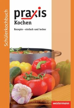 Praxis Kochen. Schülerkochbuch - Reinhard, Brunhilde