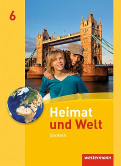 Heimat und Welt 6. Schülerband. Sachsen - Gerber, Wolfgang;Bräuer, Kerstin;Liebmann, Ute