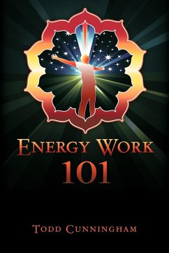 Energy Work 101 - Cunningham, Todd