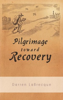 Pilgrimage Toward Recovery - Labrecque, Darren