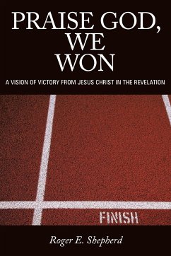 Praise God, We Won - Shepherd, Roger E.