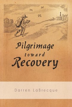 Pilgrimage Toward Recovery - Labrecque, Darren