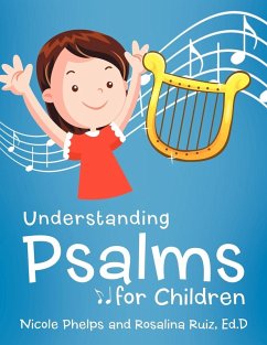 Understanding Psalms for Children - Phelps, Nicole; Ruiz Ed D., Rosalina