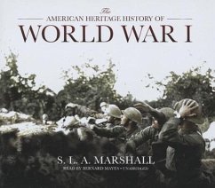The American Heritage History of World War I - Marshall, S. L. a.