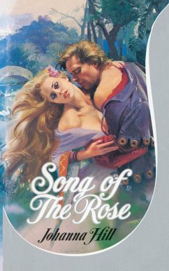 SONG OF THE ROSE - Hill, Johanna