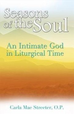Seasons of the Soul: An Intimate God in Liturgical Time - Streeter, Carla Mae