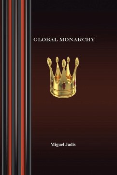 Global Monarchy and Oecumenism - Jadis, Miguel