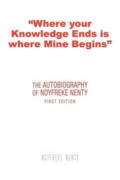 Where Your Knowledge Ends Is Where Mine Begins - Nenty, Ndyfreke