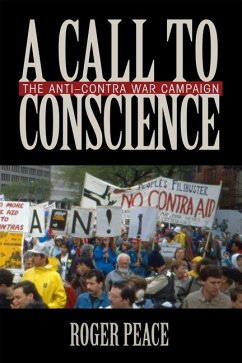 A Call to Conscience: The Anti-Contra War Campaign - Peace, Roger