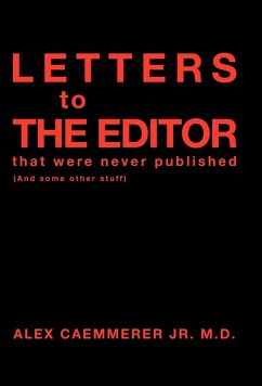 Letters to the Editor That Were Never Published - Caemmerer Jr. M. D., Alex