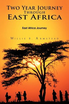 Two Year Journey Through East Africa - Armstead, Willie B.