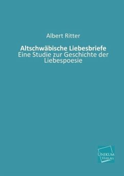 Altschwäbische Liebesbriefe - Ritter, Albert