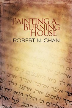 Painting a Burning House - Chan, Robert N.