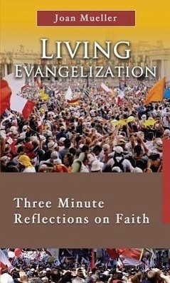 Living Evangelization: Three Minute Reflections on Faith - Mueller, Joan