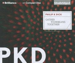 Gather Yourselves Together - Dick, Philip K.