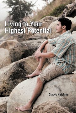 Living to Your Highest Potential - Hutchins, Gladys