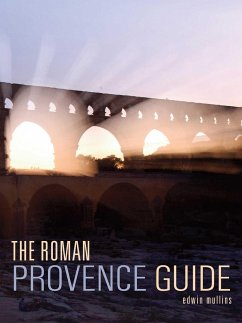 The Roman Provence Guide - Mullins, Edwin