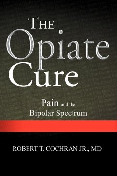 The Opiate Cure - Cochran MD Jr, Robert T.