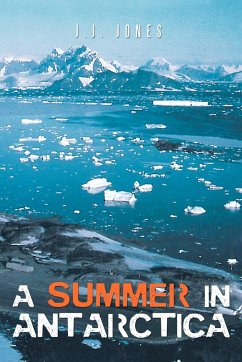 A Summer in Antarctica - Jones, J. J.