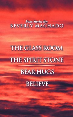 1- The Glass Room 2- The Spirit Stone -3-Bear Hugs-4- Believe - Machado, Beverly