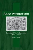 Race Patriotism: Protest and Print Culture in the AME Church