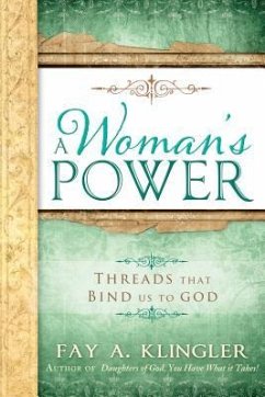 A Woman's Power: Threads That Bind Us to God - Klingler, Fay A.