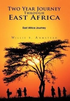 Two Year Journey Through East Africa - Armstead, Willie B.