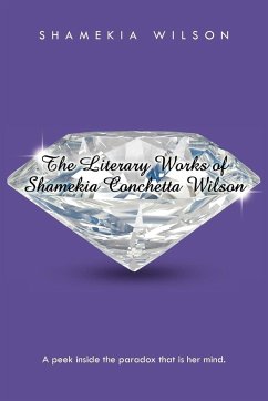 The Literary Works of Shamekia Conchetta Wilson - Wilson, Shamekia