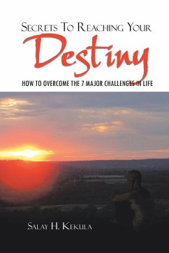 Secrets to Reaching Your Destiny - Kekula, Salay H.