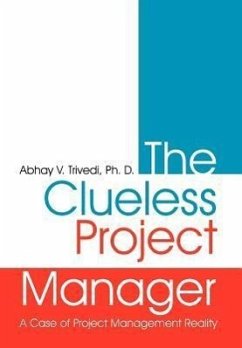 The Clueless Project Manager - Trivedi Ph. D., Abhay V.