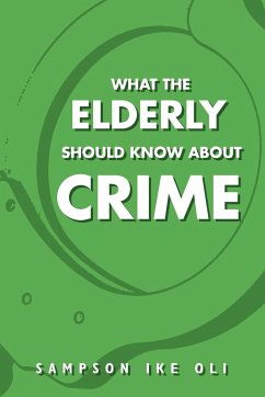 What The Elderly Should Know About Crime - Oli, Sampson Ike