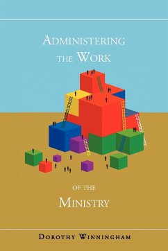 Administering the Work of the Ministry - Winningham, Dorothy