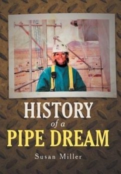 History of a Pipe Dream - Miller, Susan