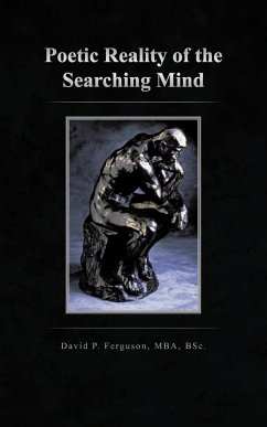 Poetic Reality of the Searching Mind - Ferguson MBA BSc., David P.