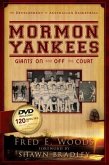 Mormon Yankees: Giants on and Off the Court [With DVD] [With DVD]