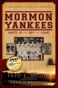 Mormon Yankees: Giants on and Off the Court [With DVD] [With DVD] - Woods, Fred E.