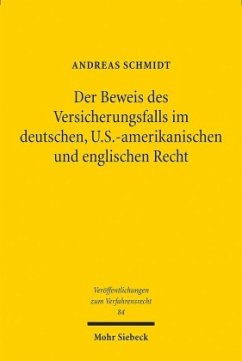 Der Beweis des Versicherungsfalls im deutschen, U.S.-amerikanischen und englischen Recht - Schmidt, Andreas