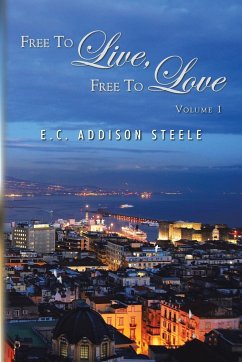 Free to Live, Free to Love - Steele, E. C. Addison