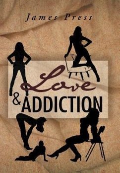 Love & Addiction - Press, James