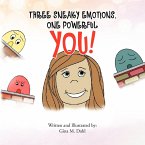 Three Sneaky Emotions, One Powerful You