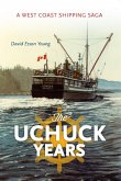 The Uchuck Years: A West Coast Shipping Saga