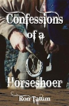 Confessions of a Horseshoer - Tatum, Ron