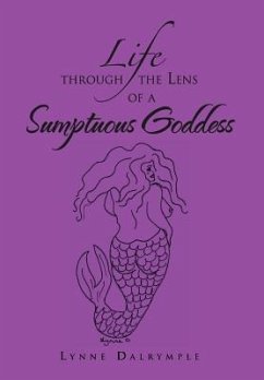 Life Through the Lens of a Sumptuous Goddess - Dalrymple, Lynne