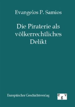 Die Piraterie als völkerrechtliches Delikt - Samlos, Evangelos P.